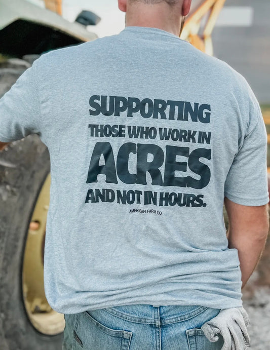 Acres Not Hours Tee